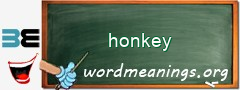 WordMeaning blackboard for honkey